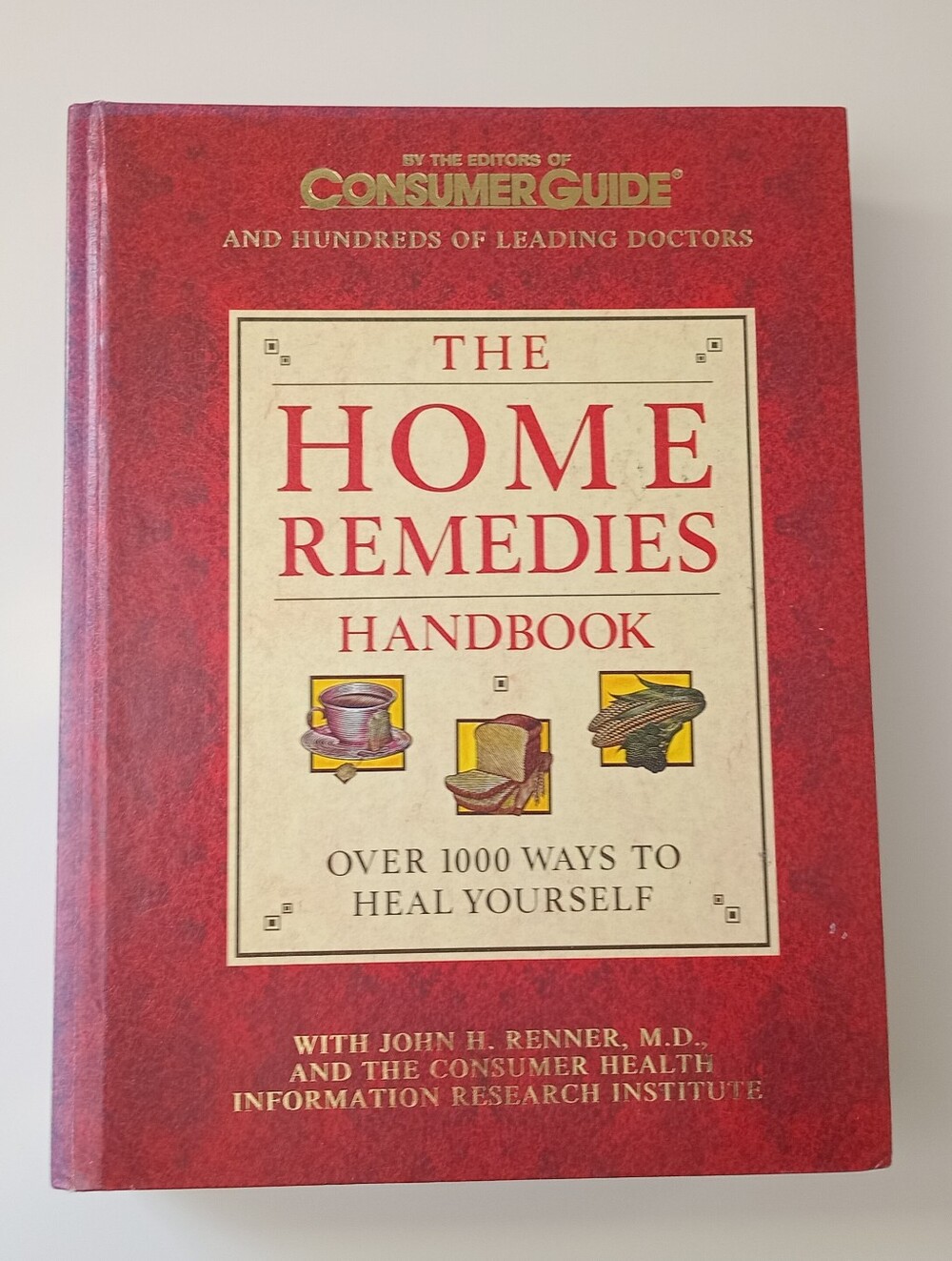 The Home Remedies Handbook HC 1993 Consumer Guide 1000 Ways to Heal Yourself